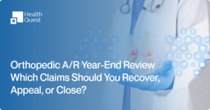 Orthopedic A/R Year-End Review: Recover, Appeal, or Close Claims